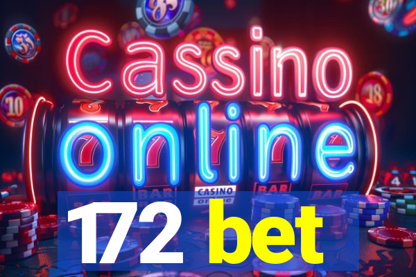 172 bet